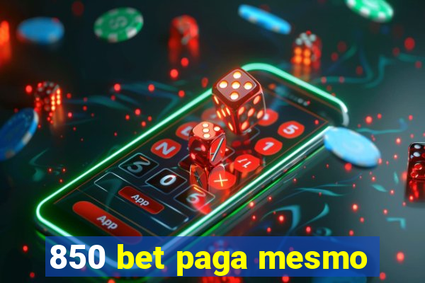 850 bet paga mesmo